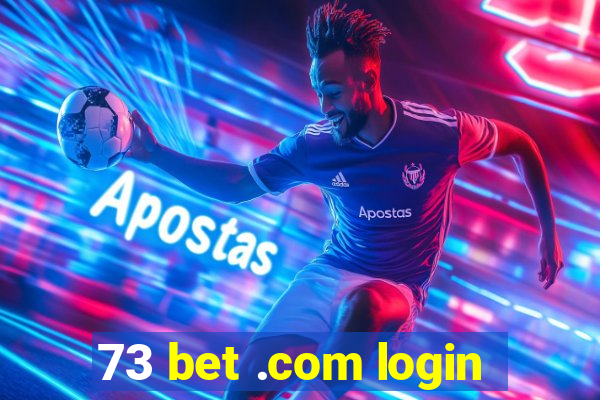 73 bet .com login